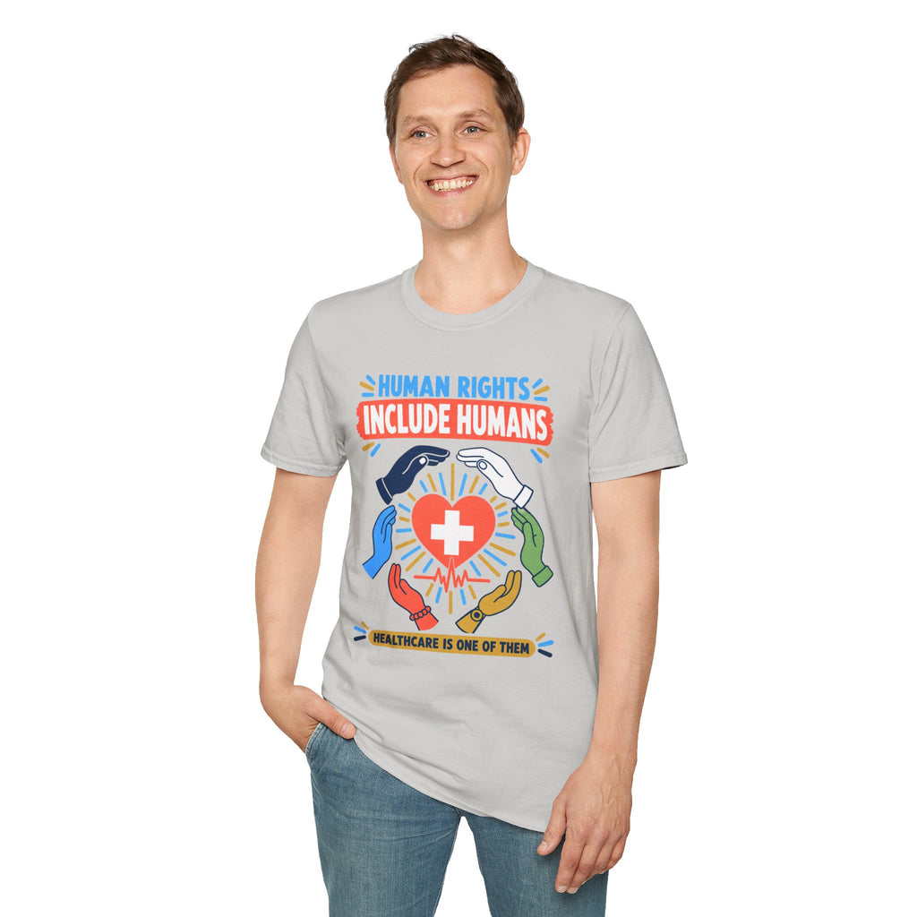 Human Rights Include Humans T-Shirt — Healthcare Worker Solidarity Tee