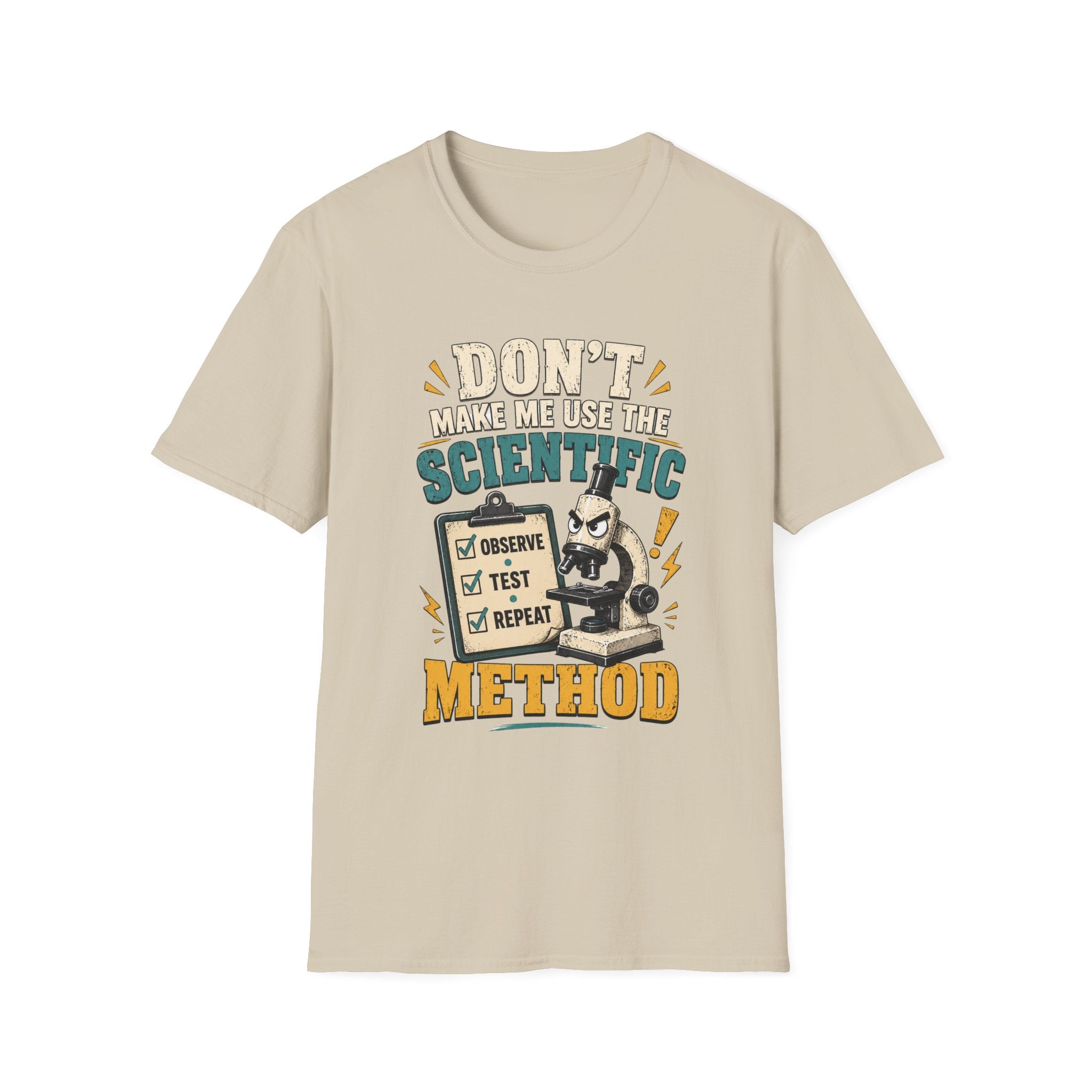 Scientific Method T-Shirt — "Don't Make Me Use the Scientific Method" Funny Science Tee