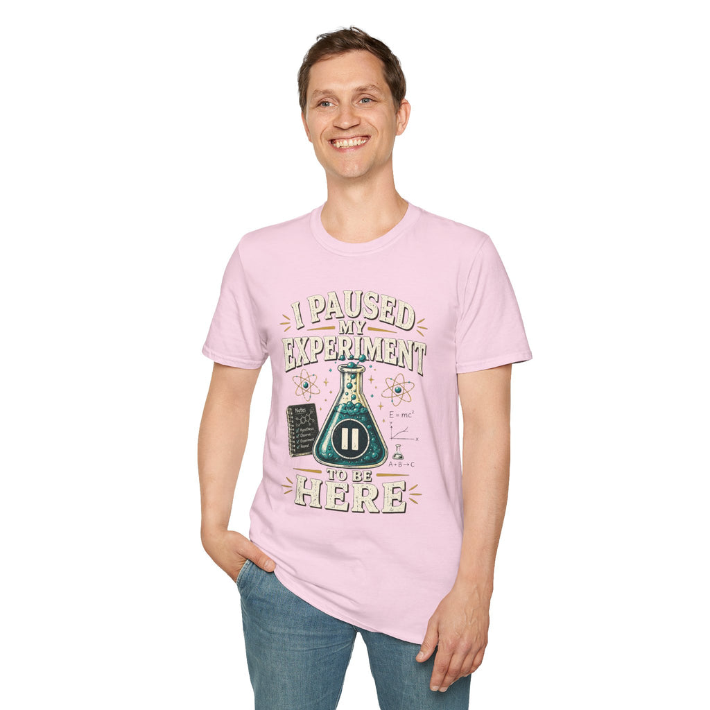 I Paused My Experiment T-Shirt — Funny Science Lab Tee for Scientists & STEM Lovers