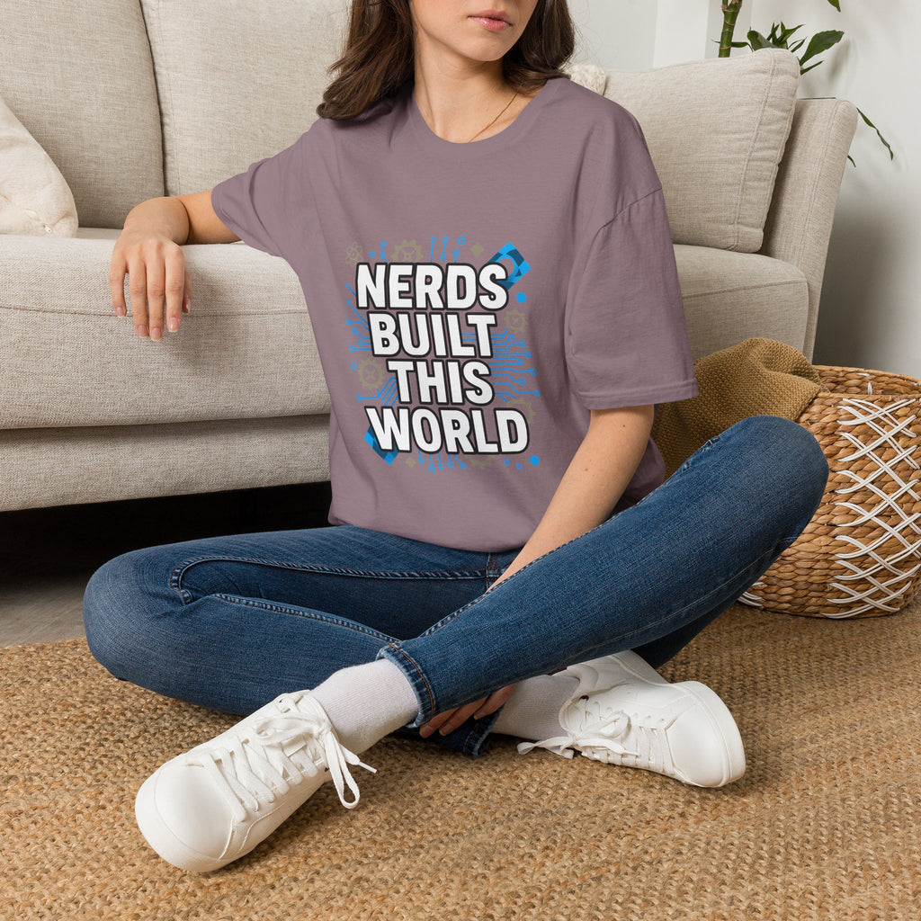 Nerds Built This World T-Shirt — Geek Science Tech Tee
