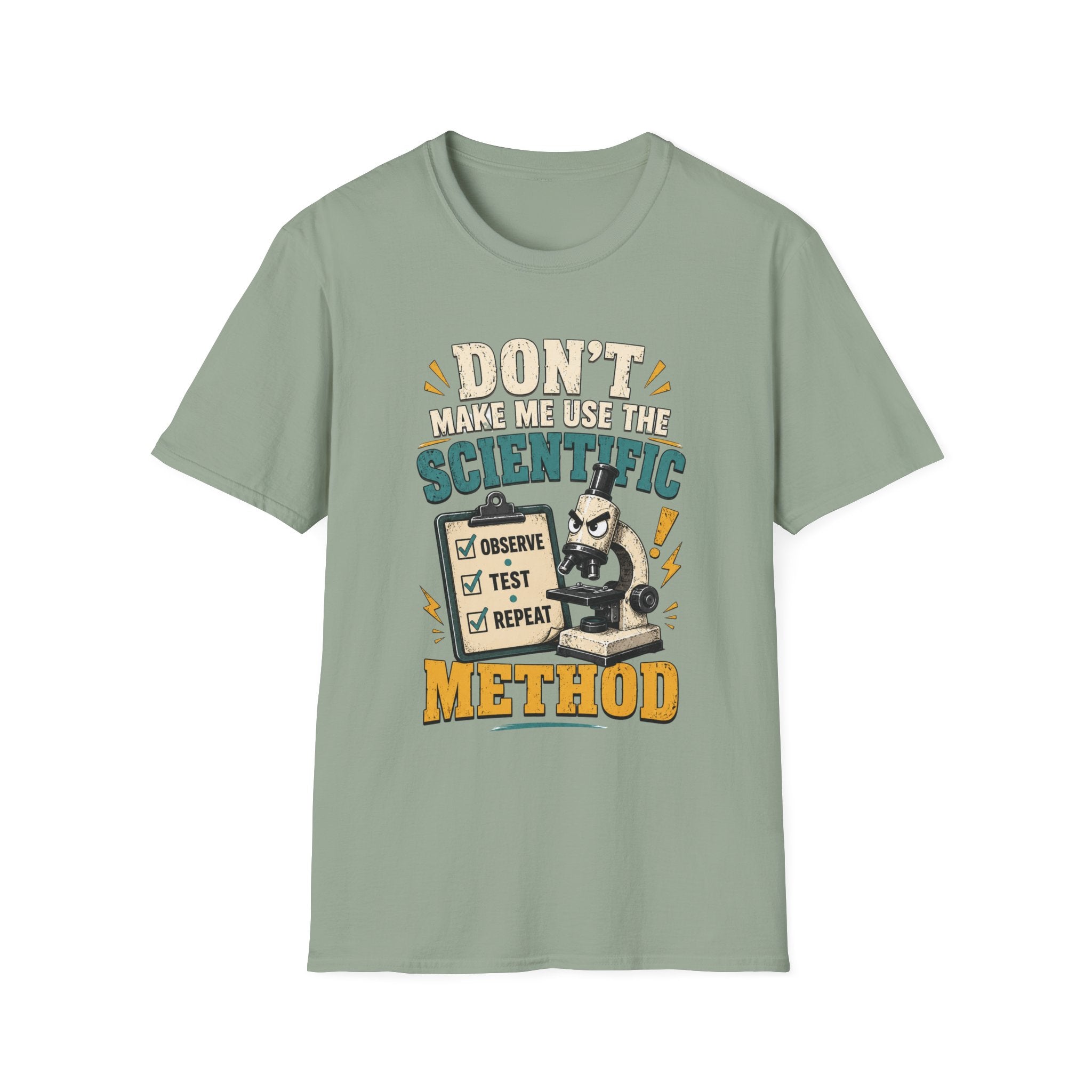 Scientific Method T-Shirt — "Don't Make Me Use the Scientific Method" Funny Science Tee