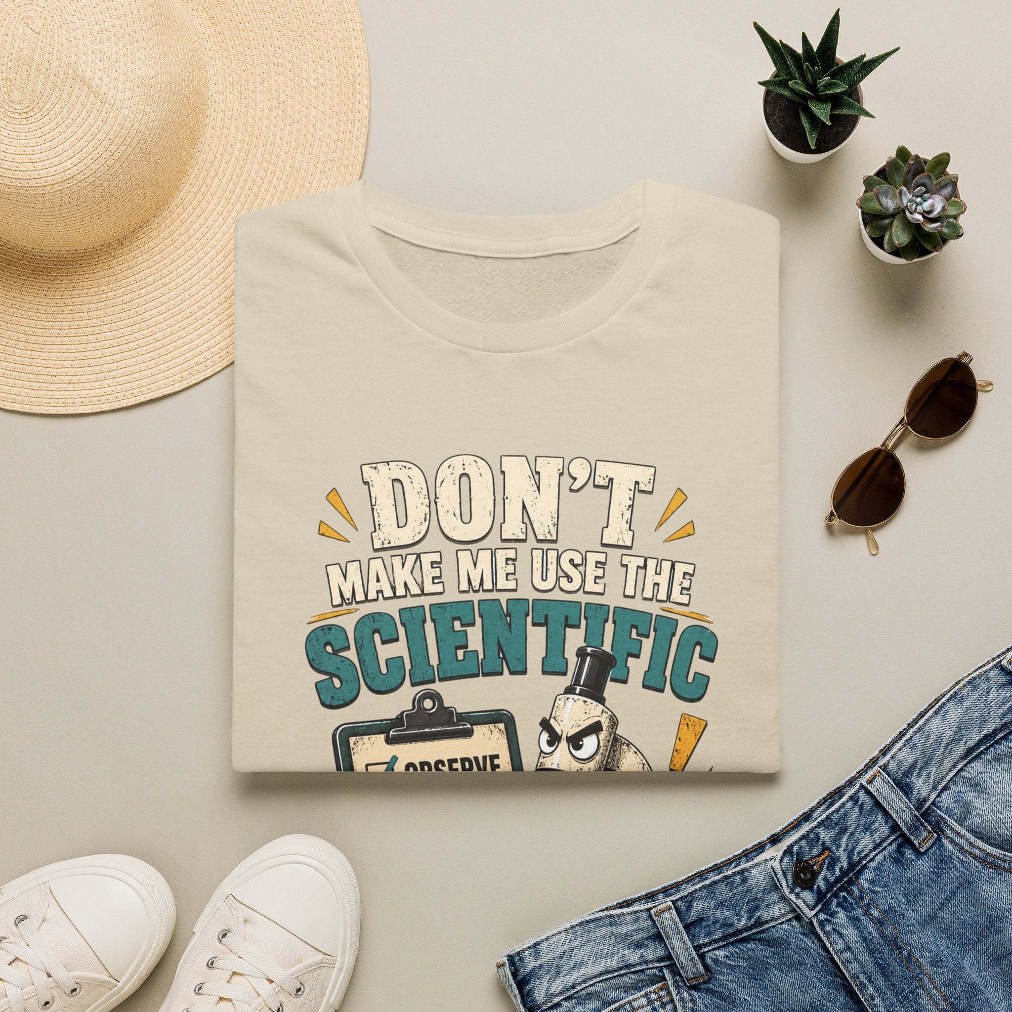Scientific Method T-Shirt — "Don't Make Me Use the Scientific Method" Funny Science Tee