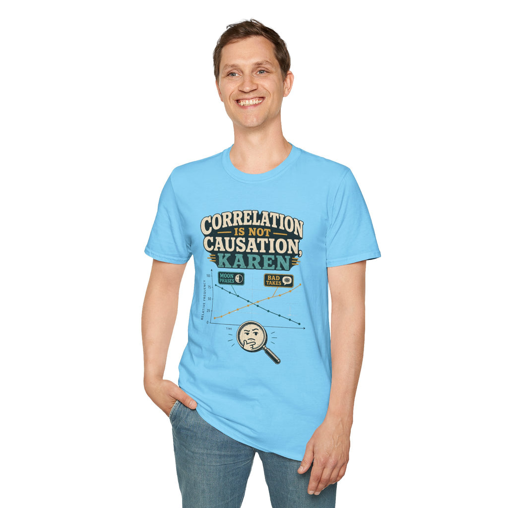 Correlation Is Not Causation Karen T-Shirt — Funny Science Meme Tee