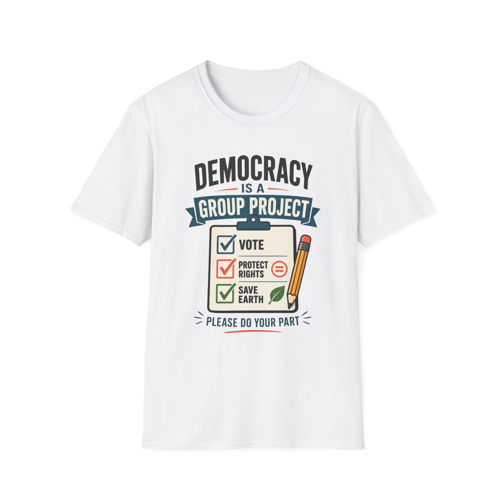 Democracy Is a Group Project T-Shirt — Vote, Protect Rights & Save Earth