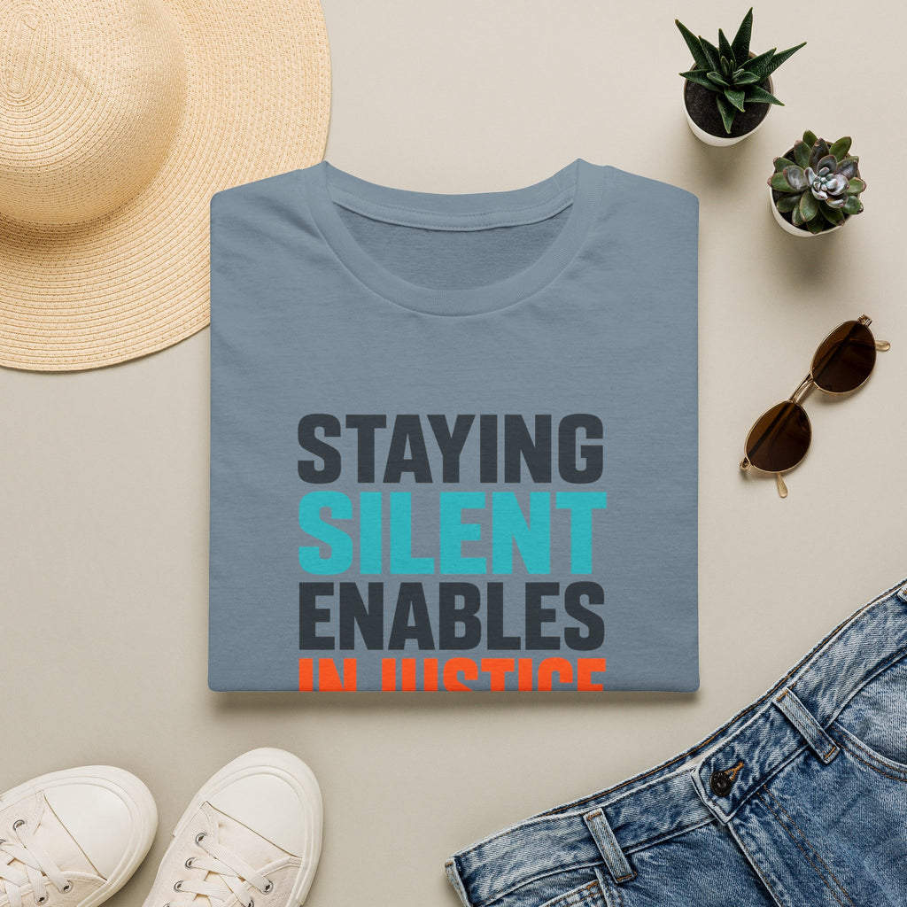 Staying Silent Enables Injustice T-Shirt — Social Justice Protest Tee
