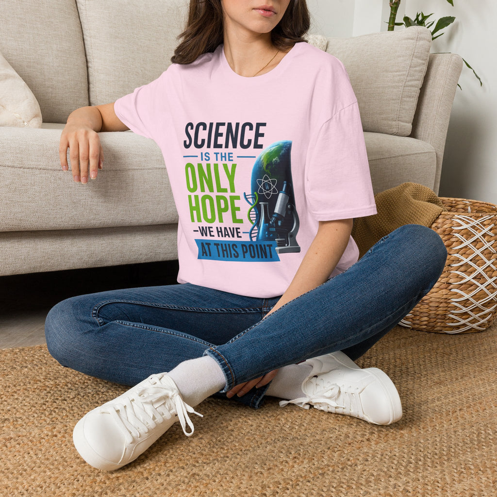 Science Is the Only Hope T-Shirt
