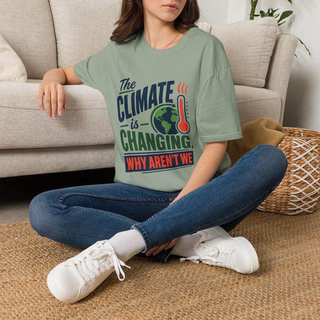 Climate Is Changing T-Shirt — "Why Aren't We" Environmental Awareness Tee