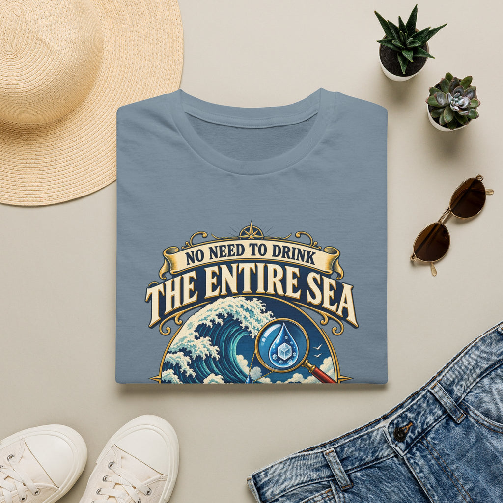 "No Need to Drink the Entire Sea" Salty Ocean Graphic Tee