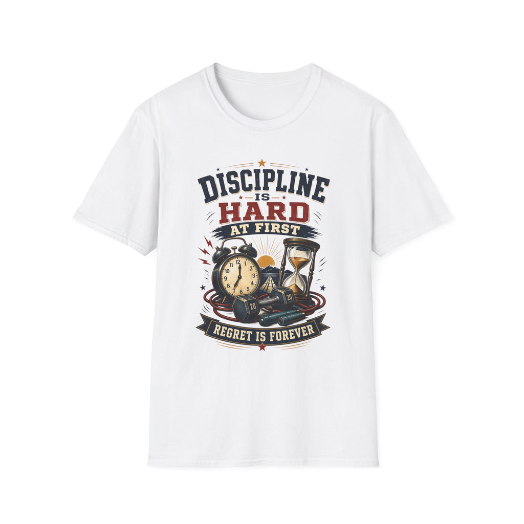 Discipline Is Hard At First T-Shirt — Motivational Timepiece Graphic Tee