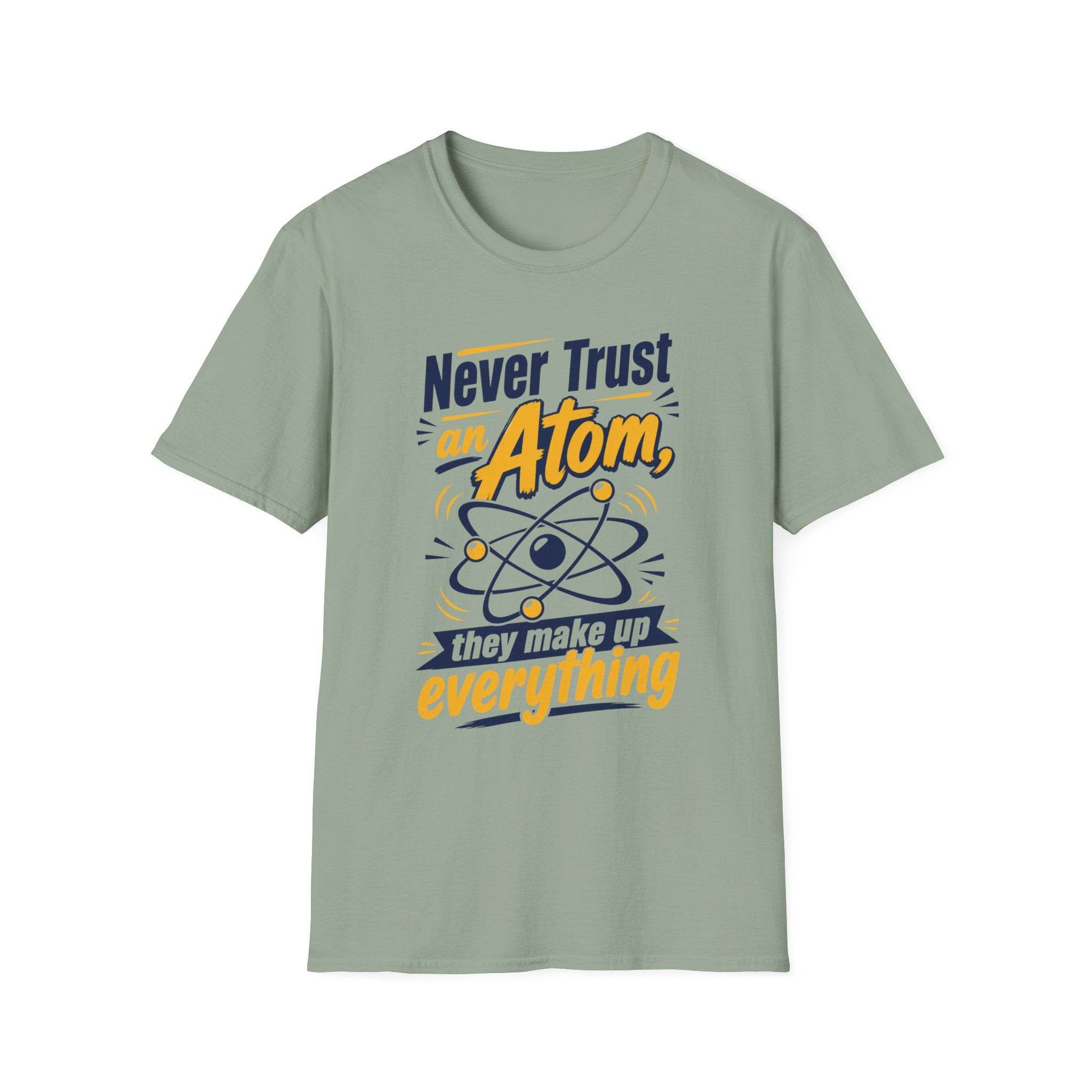 Never Trust an Atom Unisex Softstyle T-Shirt