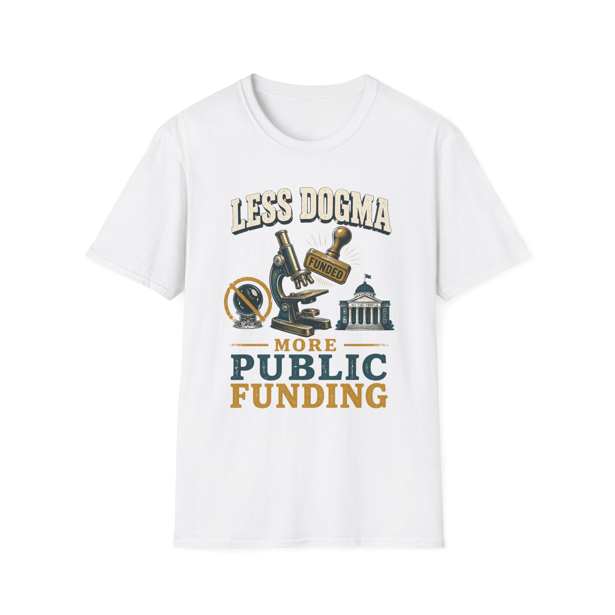 T‑Shirt — "Less Dogma, More Public Funding" Vintage Science Design