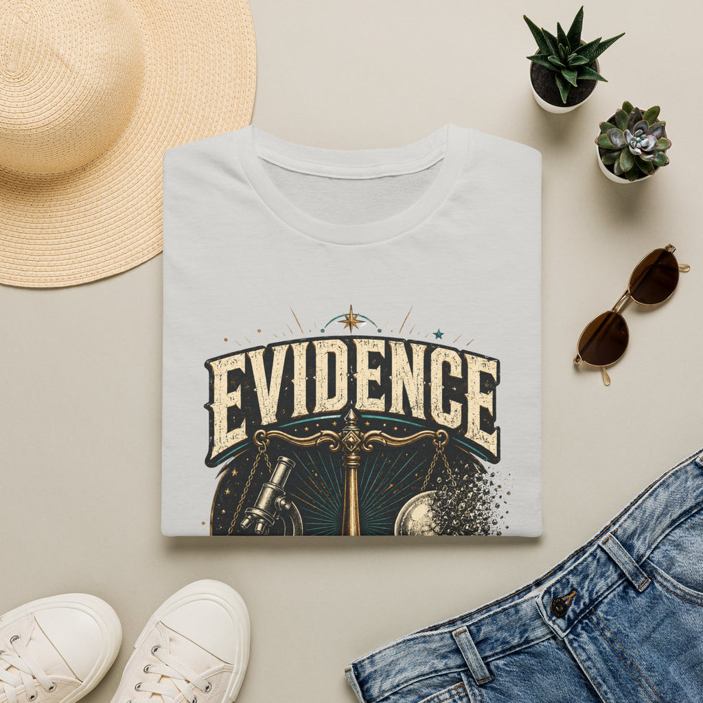 Evidence Over Everything T-Shirt — Forensic & Investigator Tee