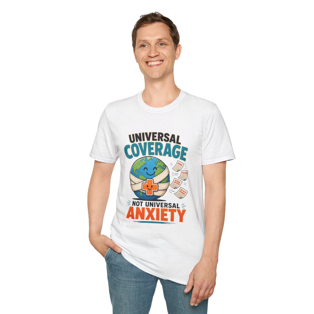 Universal Coverage T-Shirt — Funny Healthcare Earth Graphic (“Not Universal Anxiety”)