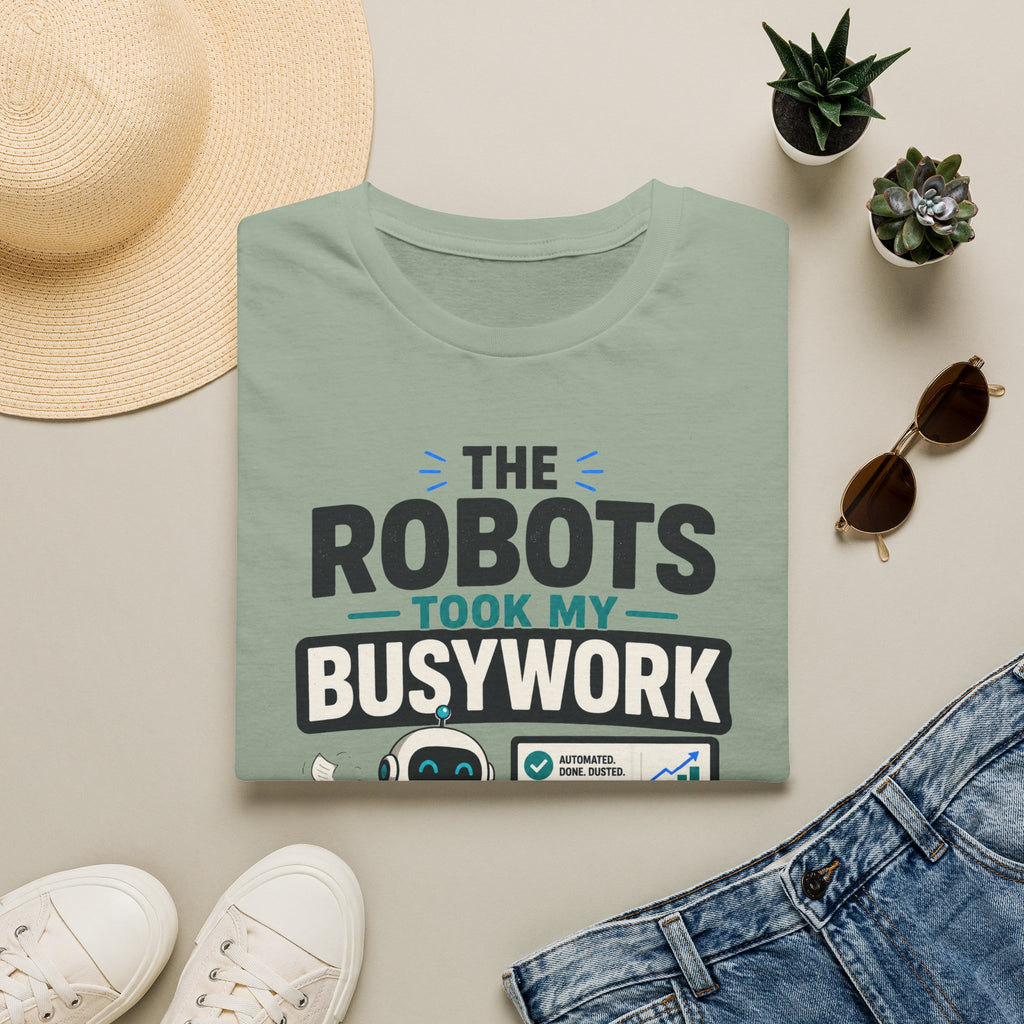 Robots Took My Busywork T‑Shirt — Funny Automation & AI Humor Tee