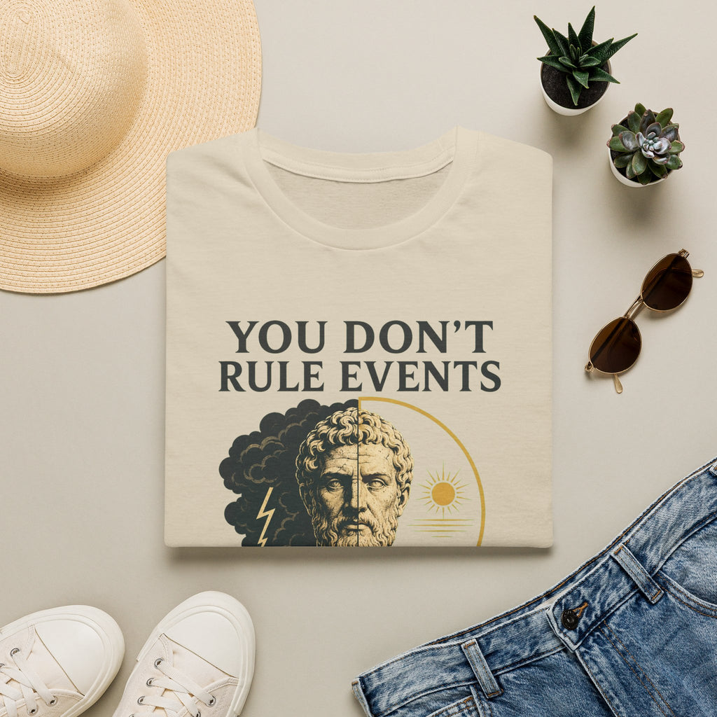 Stoic Quote T-Shirt — "You Don't Rule Events, Rule Your Response"