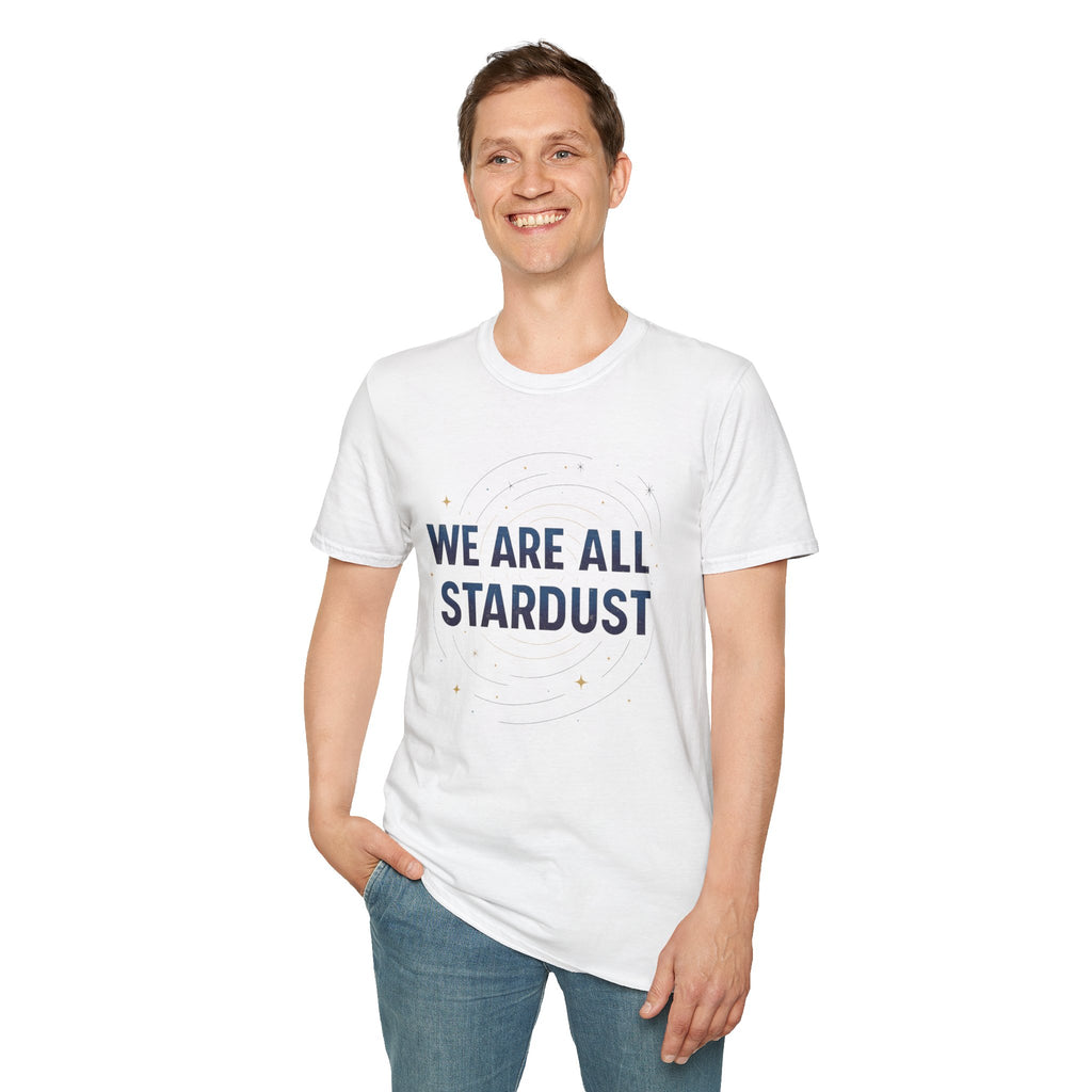 Stardust Graphic Tee — "We Are All Stardust" Inspirational T-Shirt