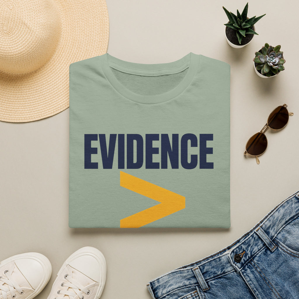 Evidence greater than belief T-Shirt