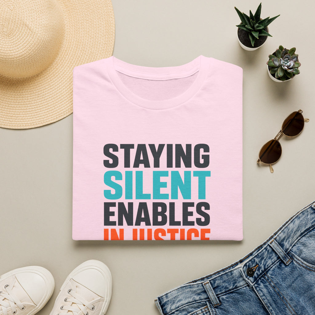 Staying Silent Enables Injustice T-Shirt — Social Justice Protest Tee
