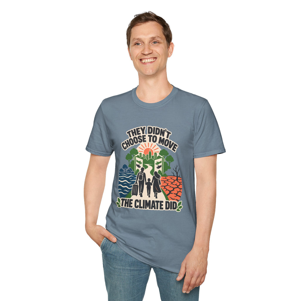 "They Didn't Choose to Move, The Climate Did" Environmental Awareness Tee