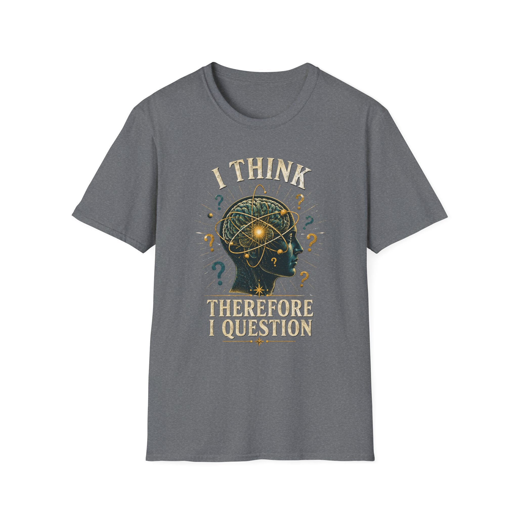 Questioning Mind T-Shirt — I Think Therefore I Question Graphic Tee