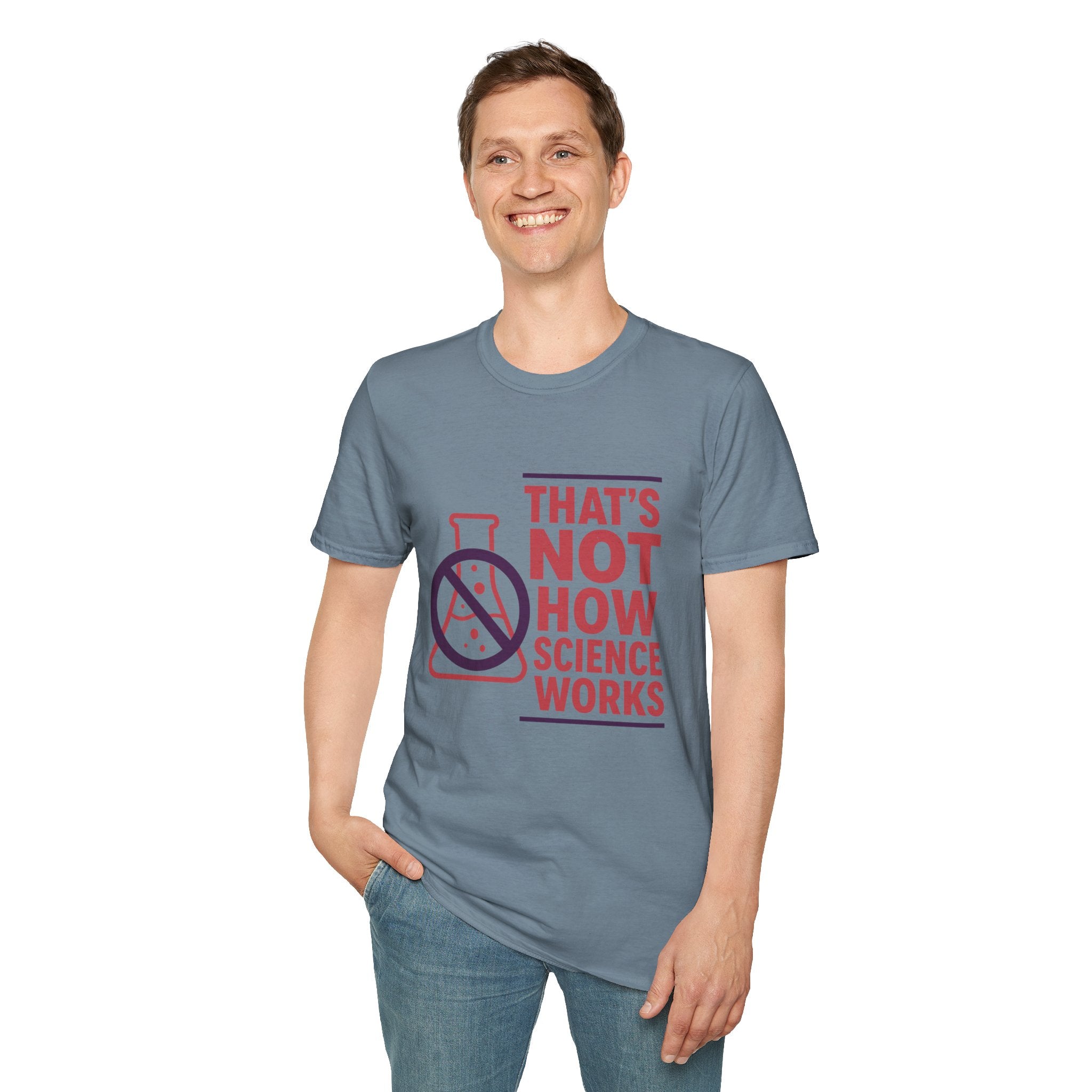 "That's Not How Science Works" Graphic Tee (Funny Science Protest Shirt)