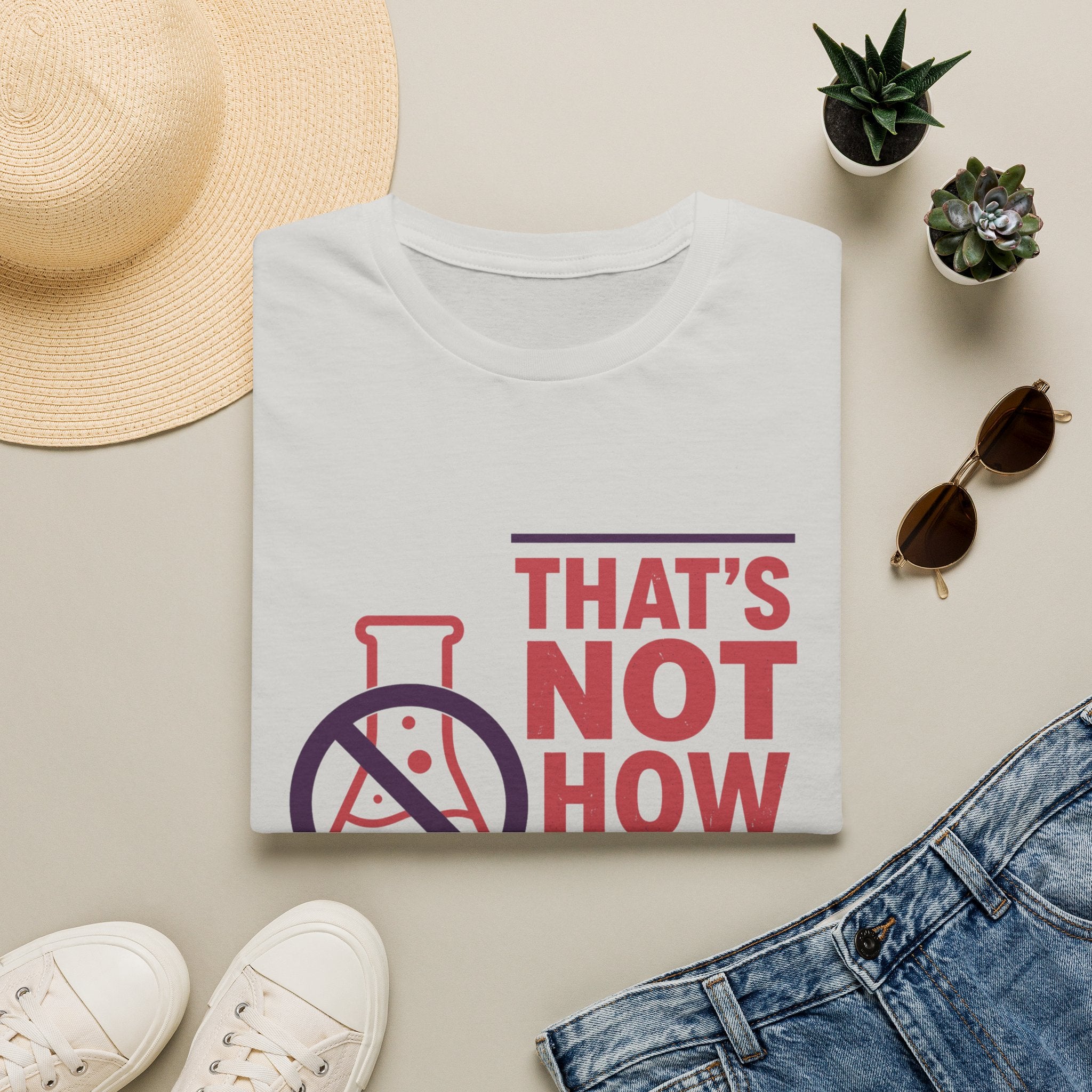 "That's Not How Science Works" Graphic Tee (Funny Science Protest Shirt)