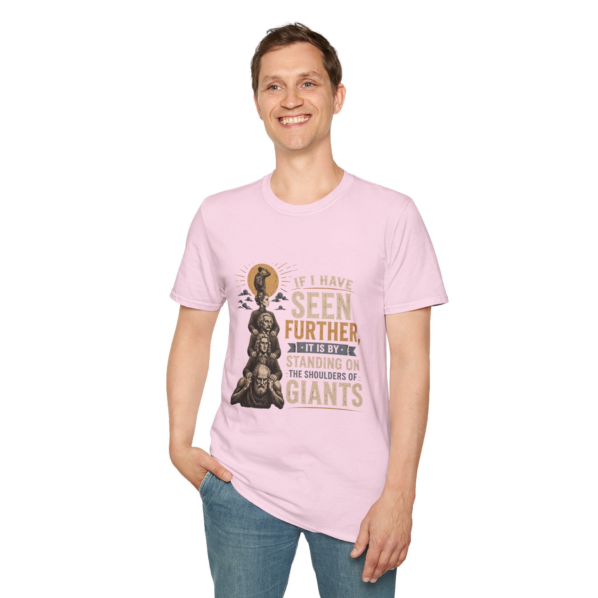 "If I Have Seen Further, It Is By Standing on the Shoulders of Giants" Inspirational Graphic Tee