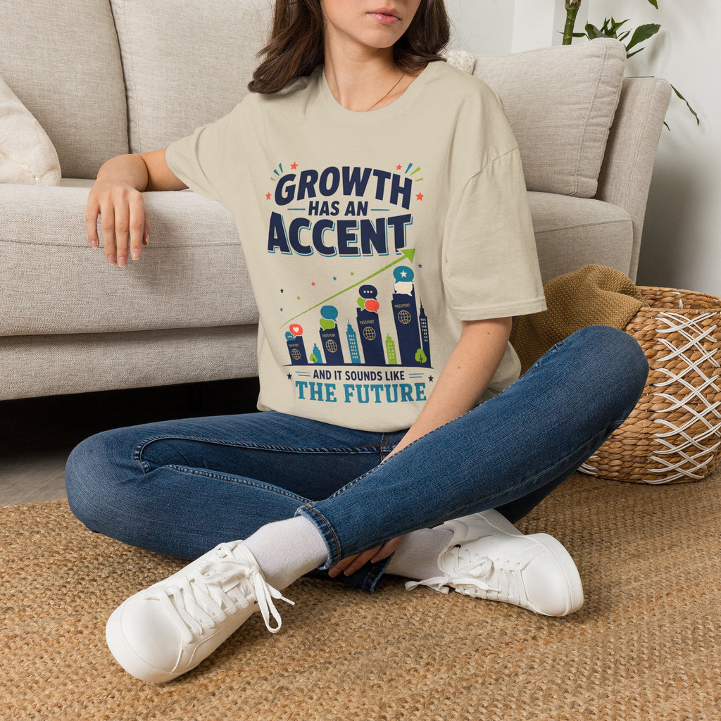 Growth Has An Accent T‑Shirt — Motivational Entrepreneur Growth Tee