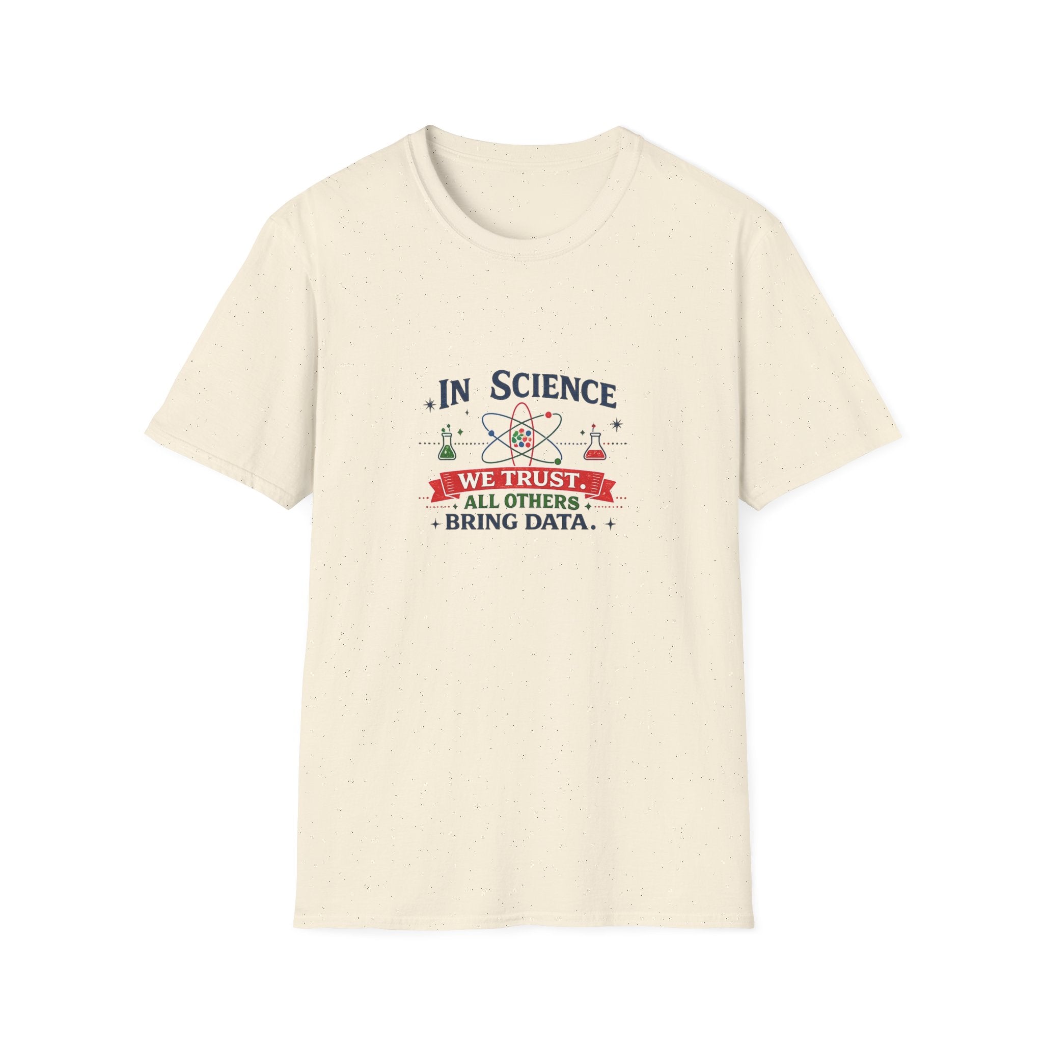 In Science We Trust Unisex Softstyle T-Shirt
