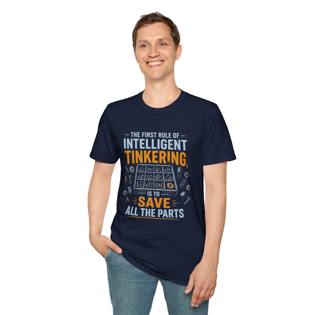 Intelligent Tinkering T-Shirt — “The First Rule of Intelligent Tinkering, Save All the Parts”