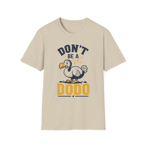 Don't Be a Dodo Unisex Softstyle T-Shirt