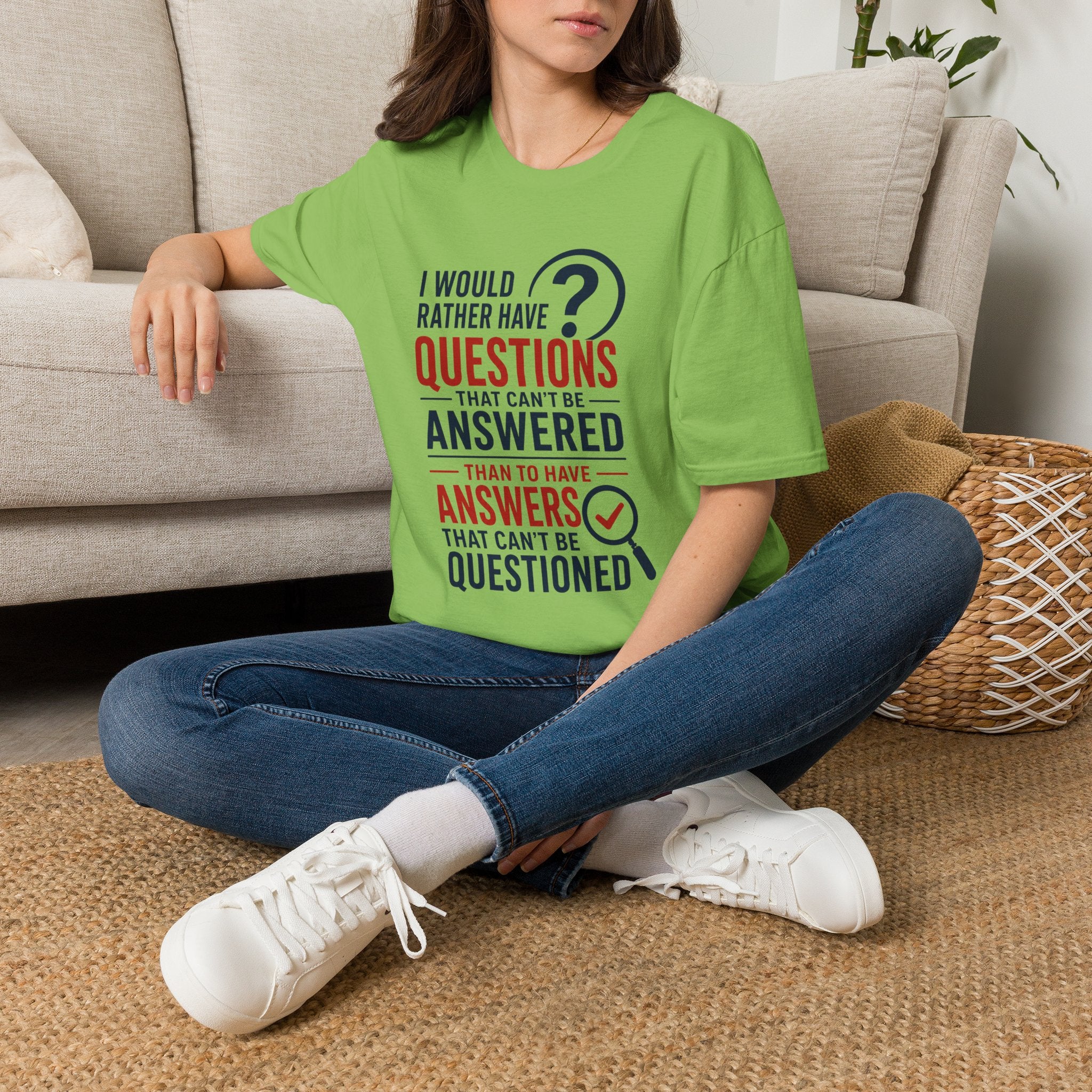 “I Would Rather Have Questions…” Graphic Tee (Thoughtful, Curious Statement Shirt)