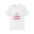 Think For Yourself T-Shirt — Inspirational Science Graphic Tee