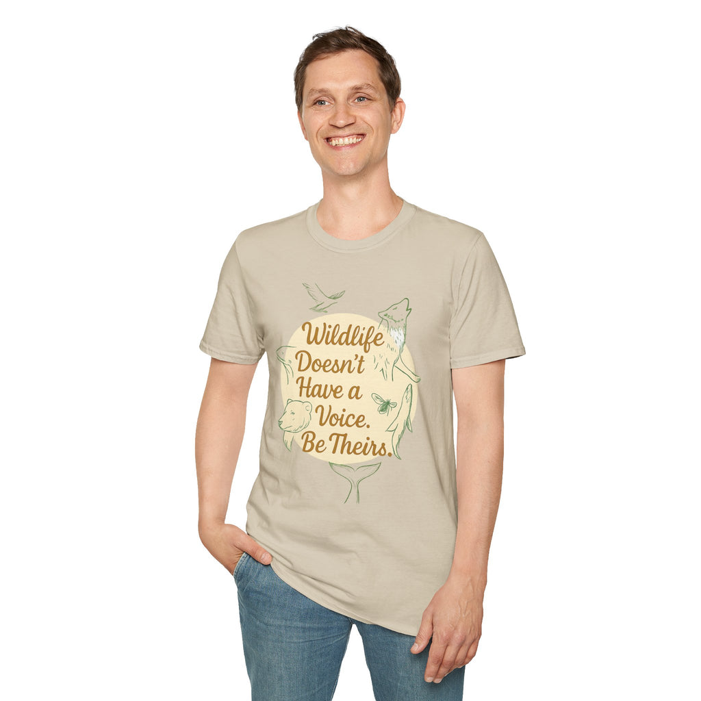 Wildlife Doesn't Have a Voice Be Theirs T-Shirt