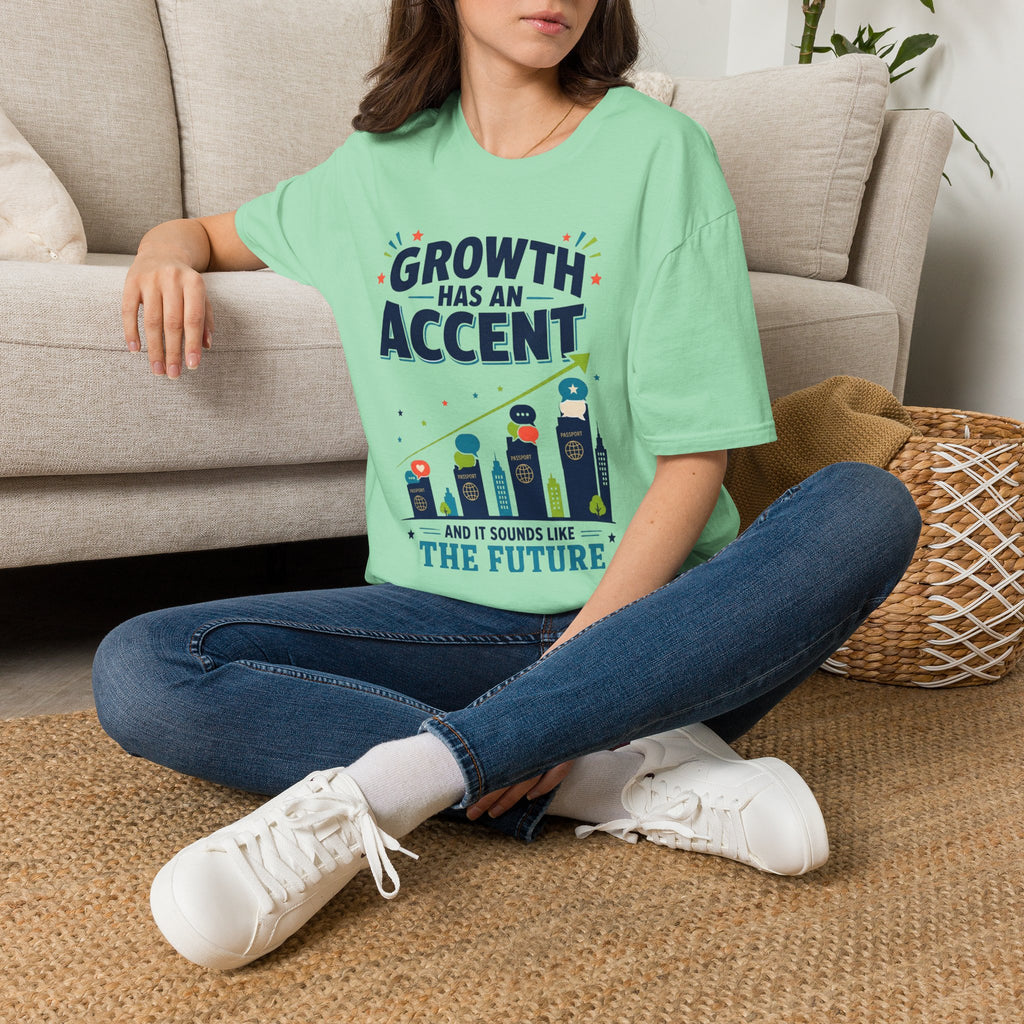 Growth Has An Accent T‑Shirt — Motivational Entrepreneur Growth Tee