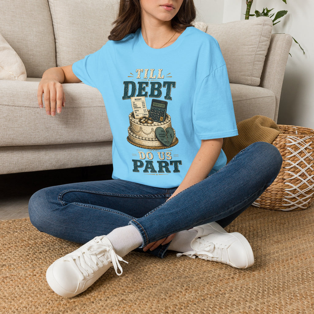 "Till Debt Do Us Part" Funny Debt & Finance Marriage Tee