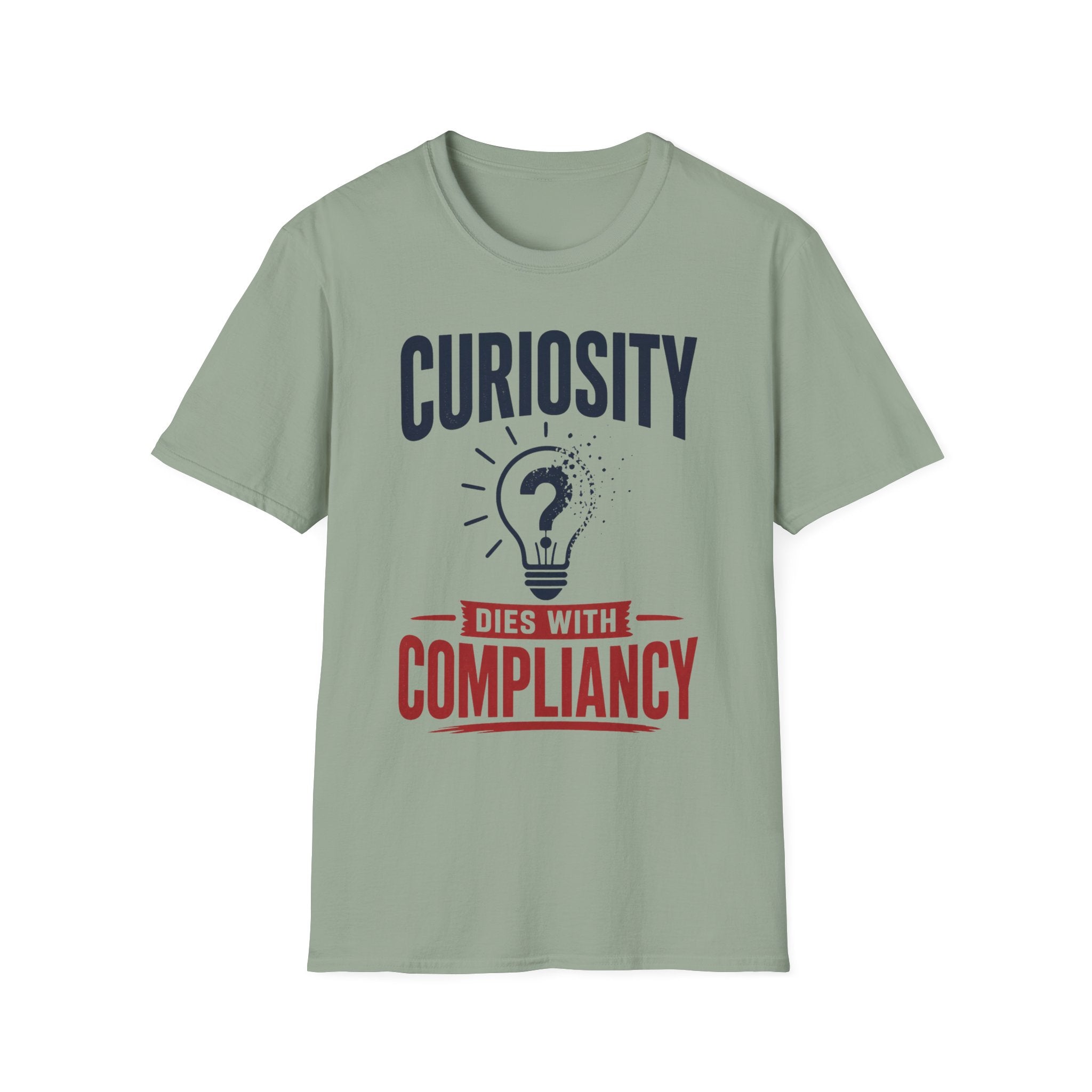 Curiosity Dies with Compliancy Unisex Softstyle T-Shirt