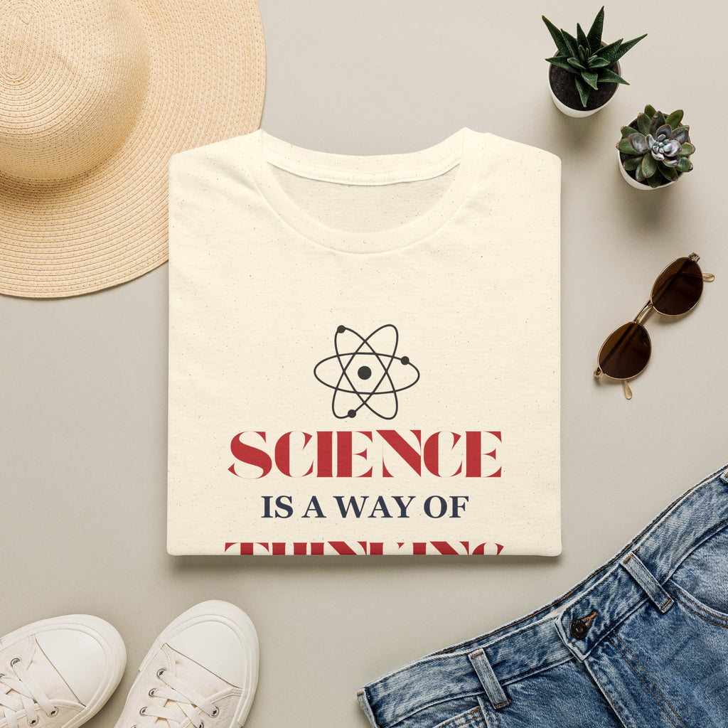 Science Is a Way of Thinking T-Shirt — Atom Graphic STEM Tee