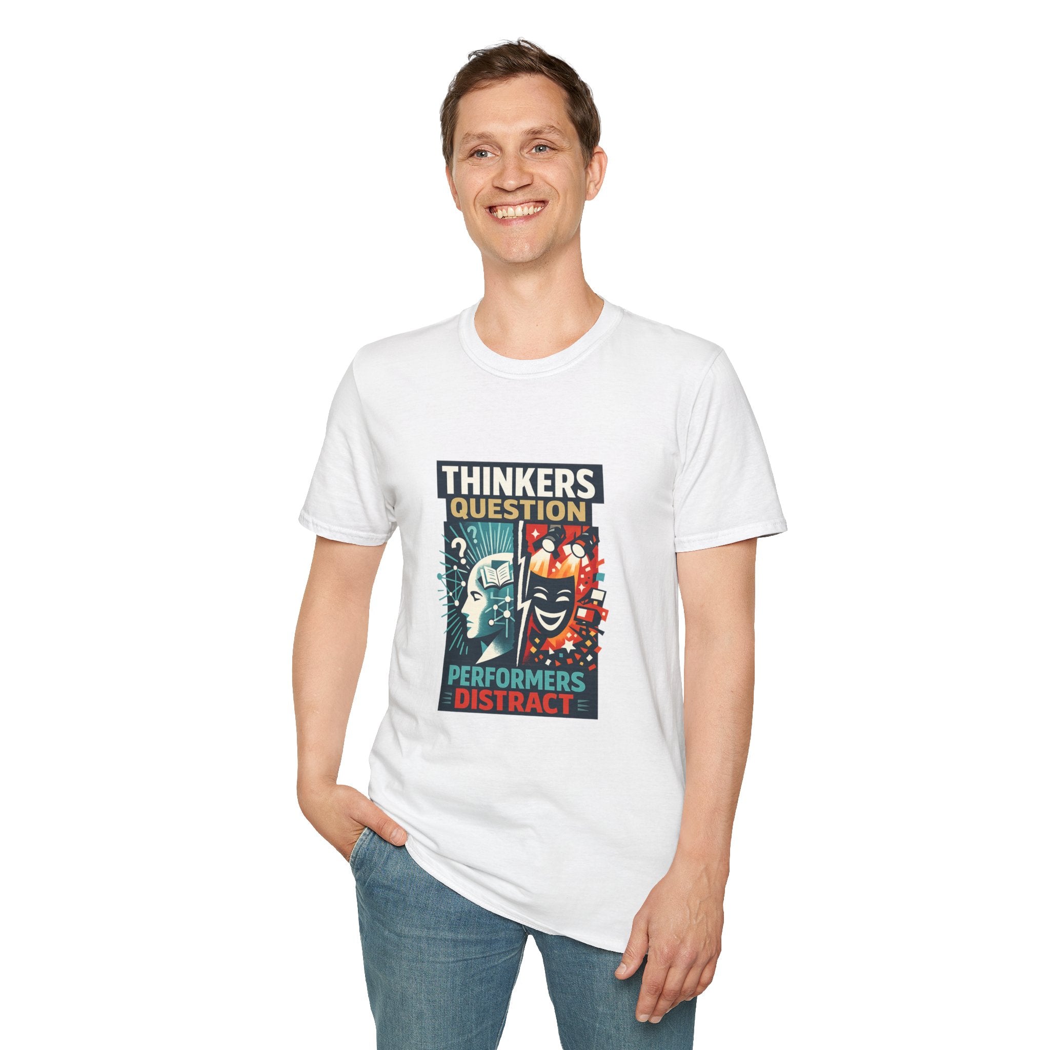 Thinkers Question Performers Distract T‑Shirt — Philosophy & Creativity Graphic Tee