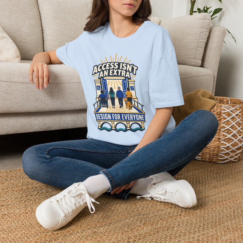 Access Isn't An Extra T-Shirt — "Design for Everyone" Accessibility Tee