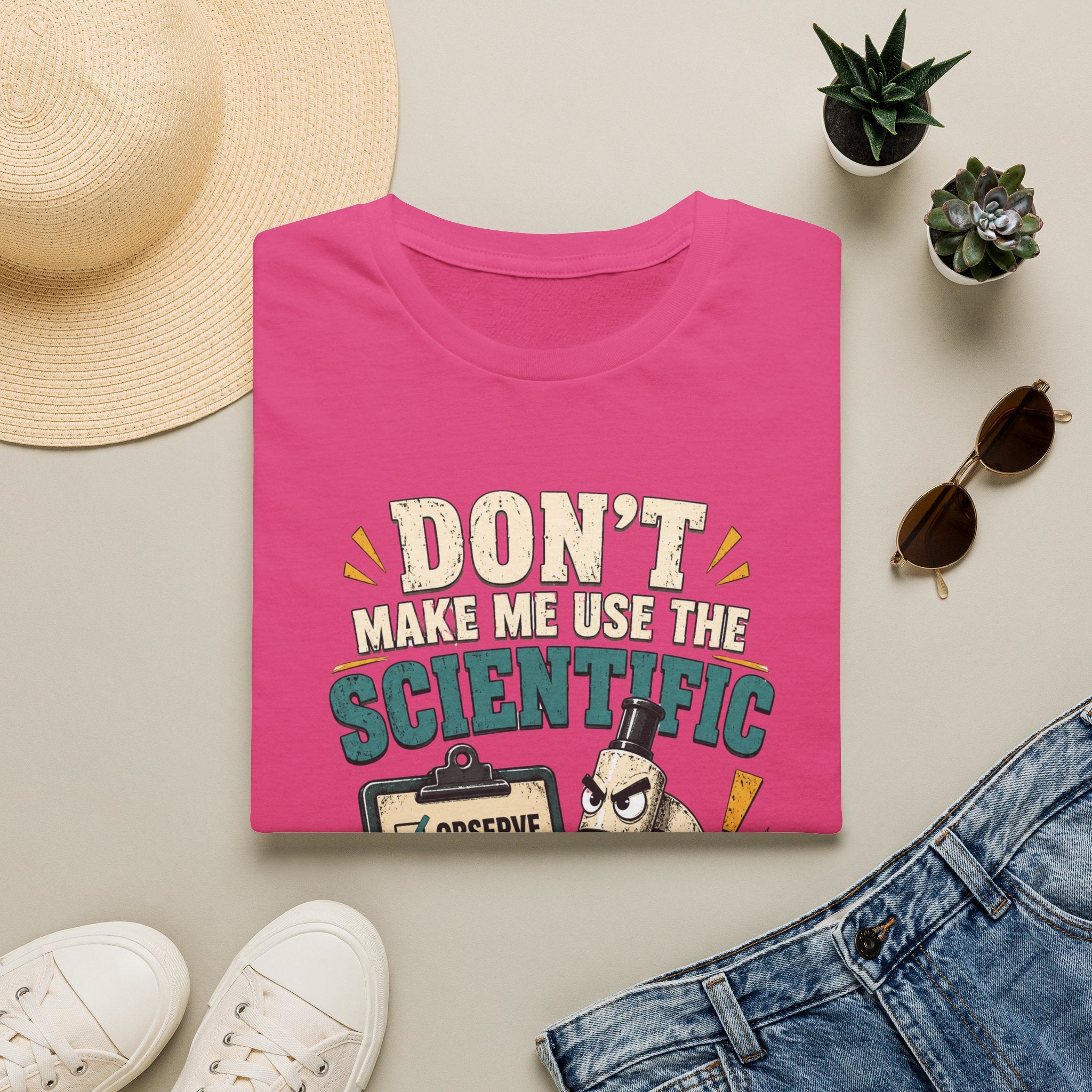 Scientific Method T-Shirt — "Don't Make Me Use the Scientific Method" Funny Science Tee