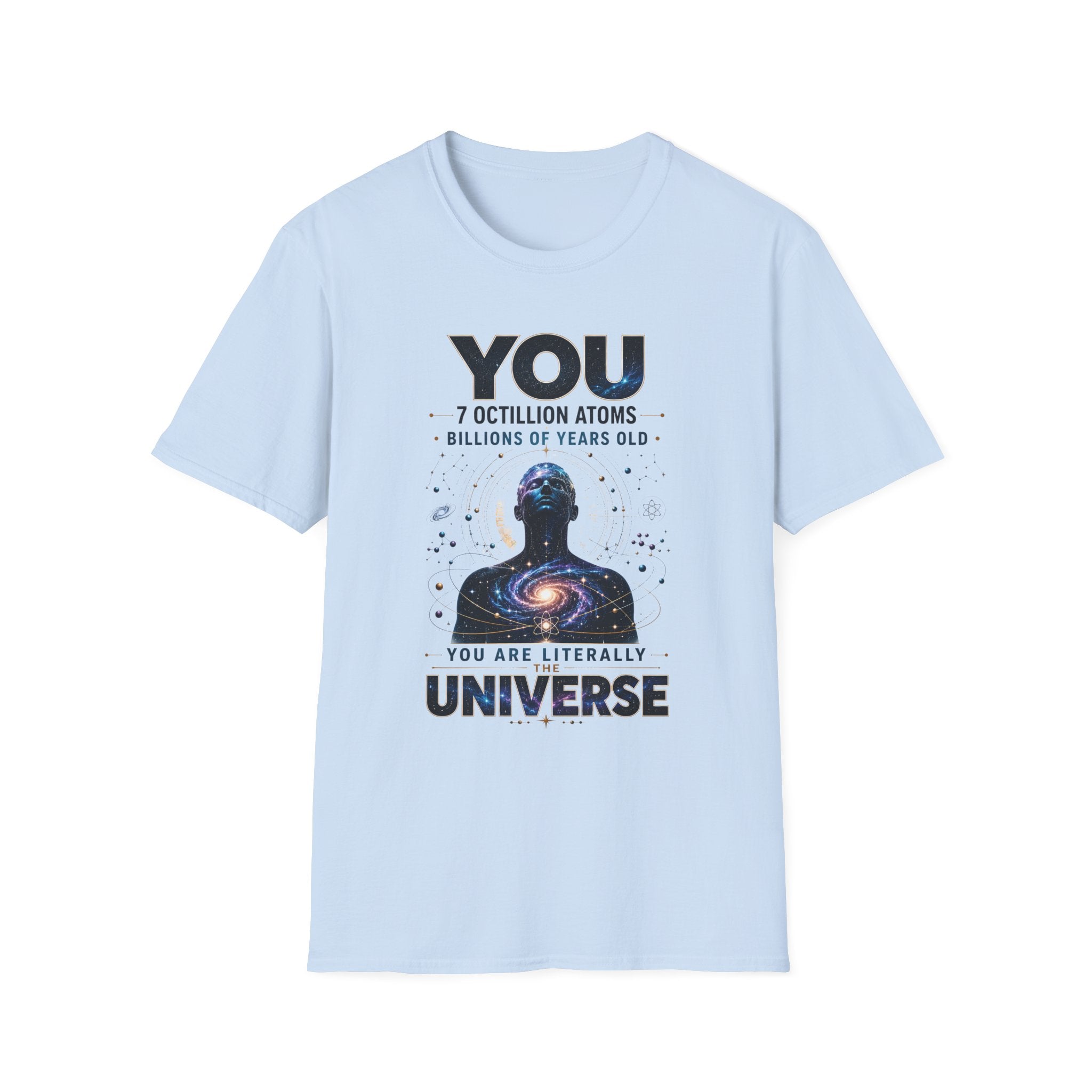 "YOU: 7 Octillion Atoms, Billions of Years Old" Inspirational Science Tee