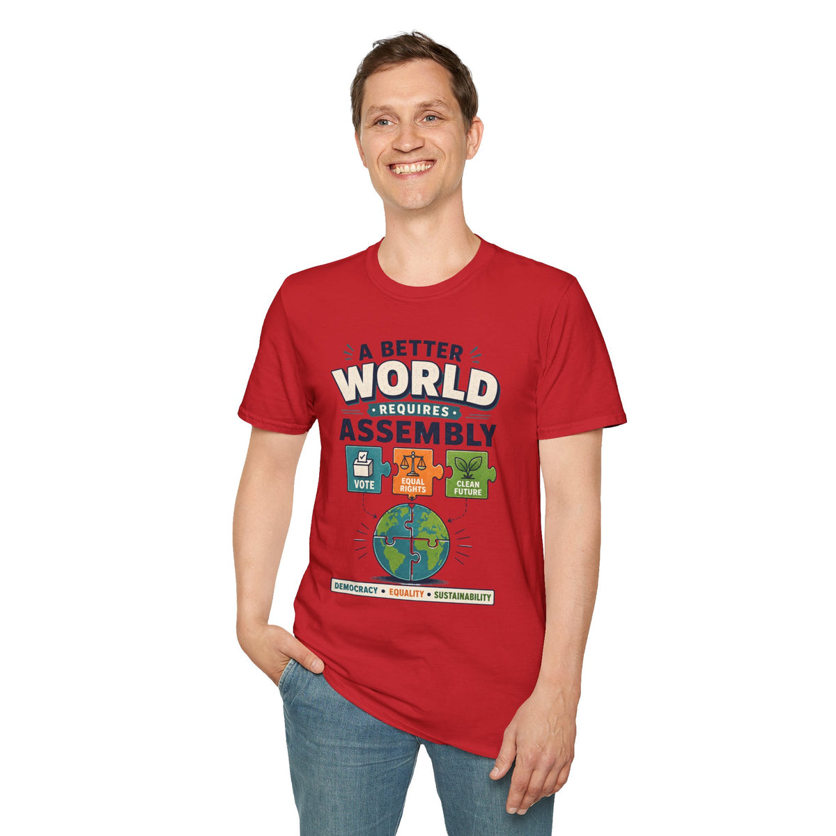A Better World Requires Assembly T-Shirt — Sustainability, Voting & Community Graphic Tee