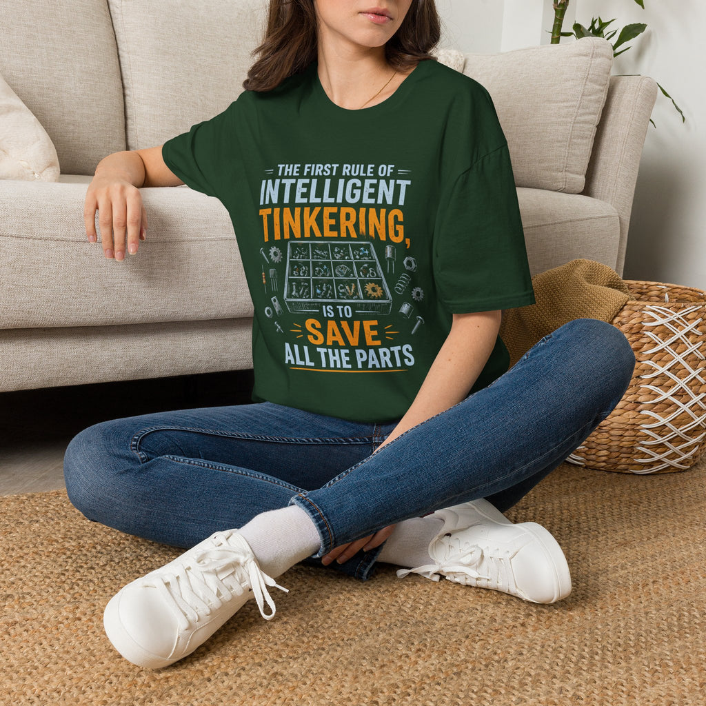 Intelligent Tinkering T-Shirt — “The First Rule of Intelligent Tinkering, Save All the Parts”