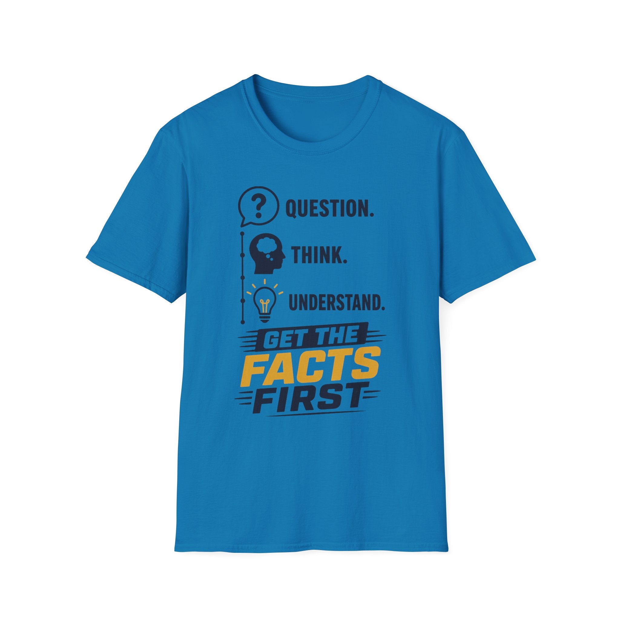 Get the Facts First Unisex Softstyle T-Shirt