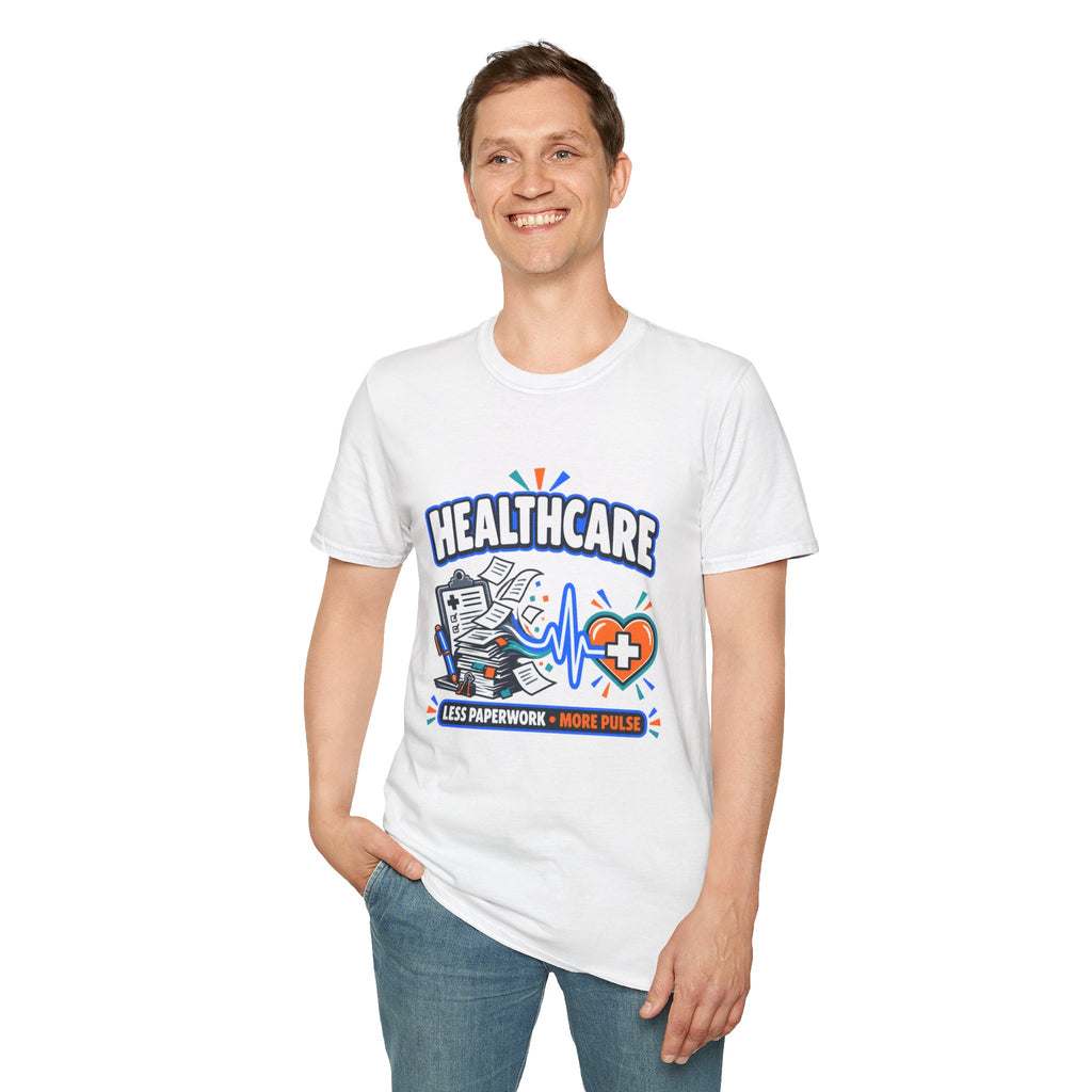 Healthcare T-Shirt — Funny "Less Paperwork, More Patients" Medical Appreciation Tee