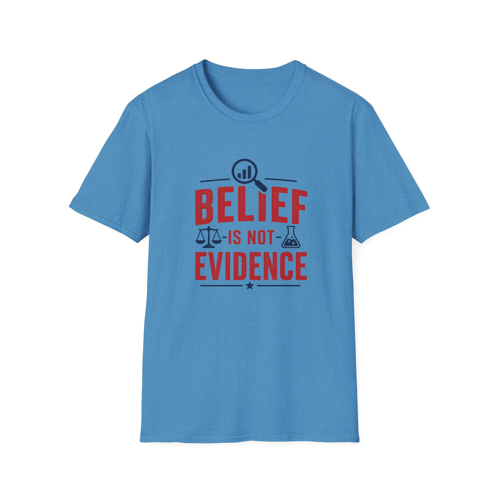 Belief is not Evidence Unisex T-Shirt