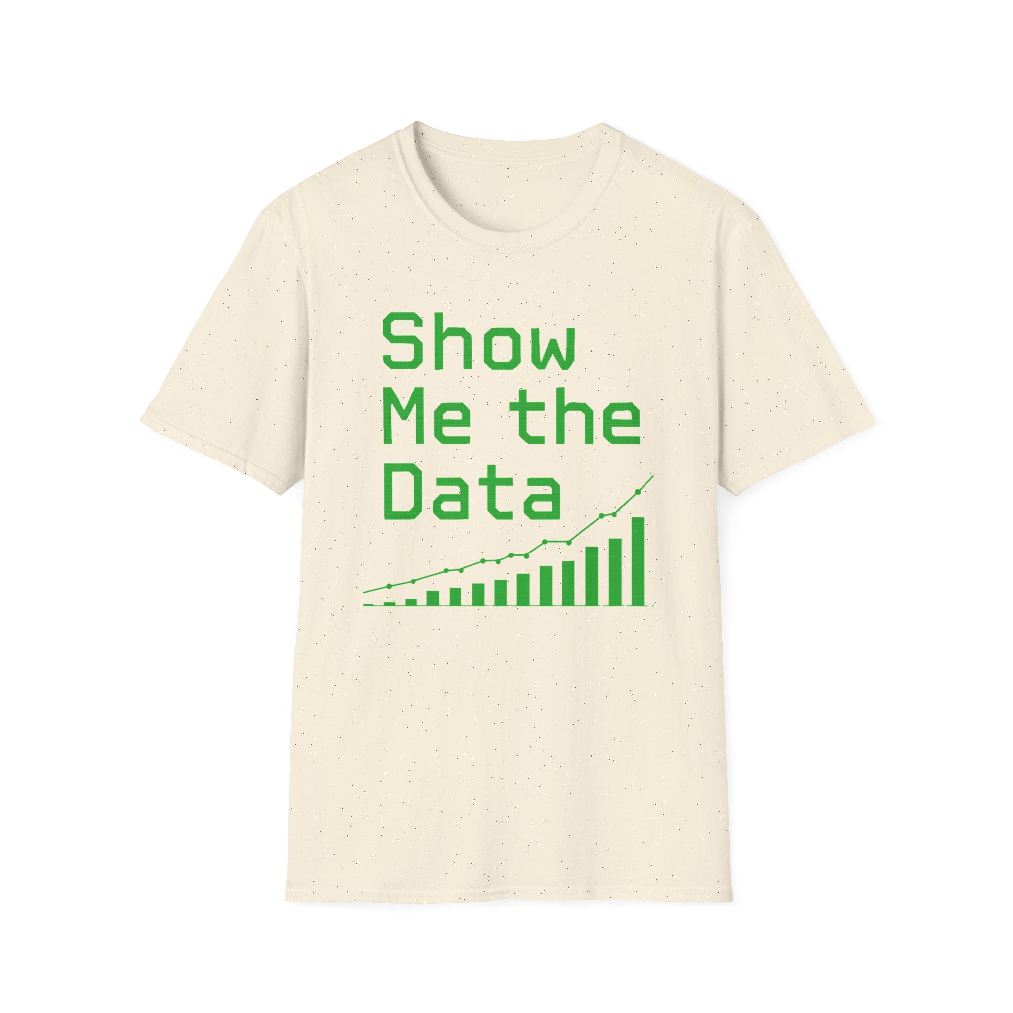 Show me the Data Unisex T-Shirt