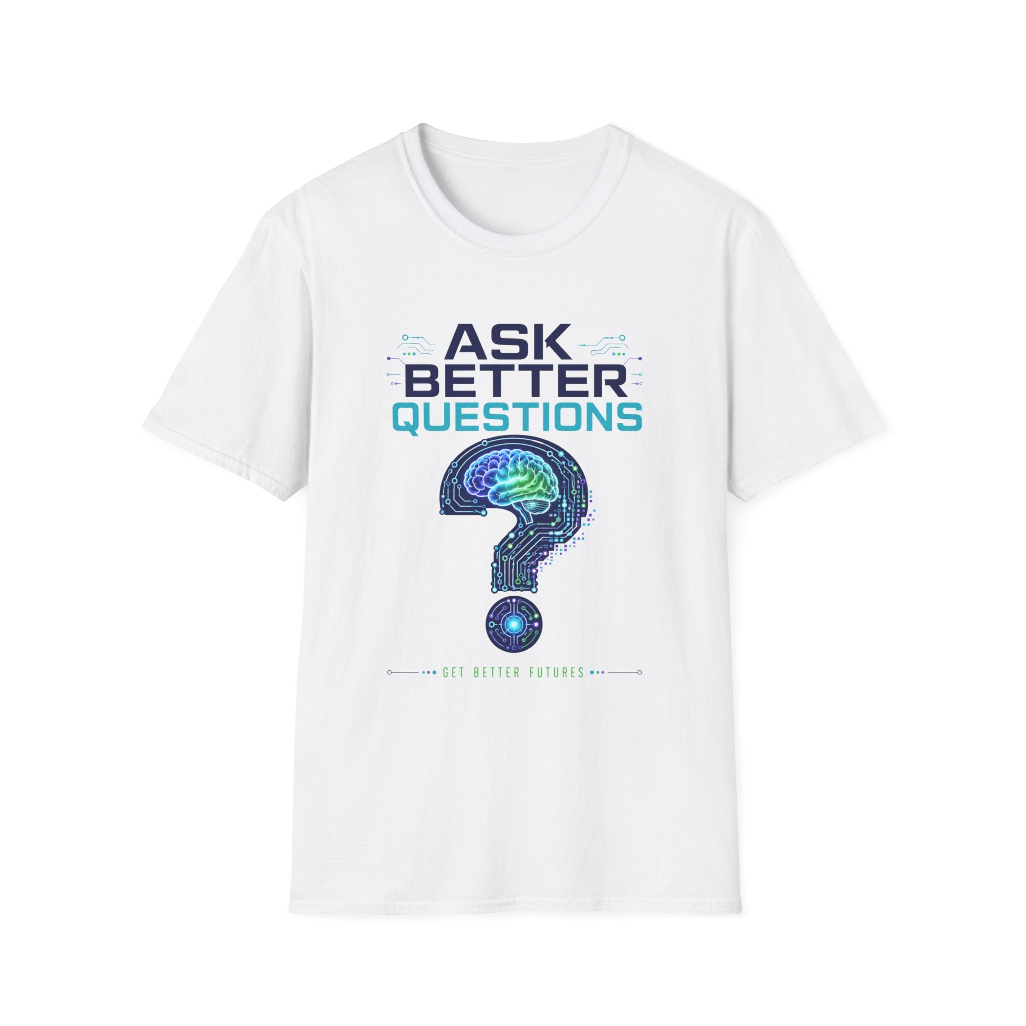 Ask Better Questions T-Shirt — Brain & Question Mark Science Tee for Thinkers