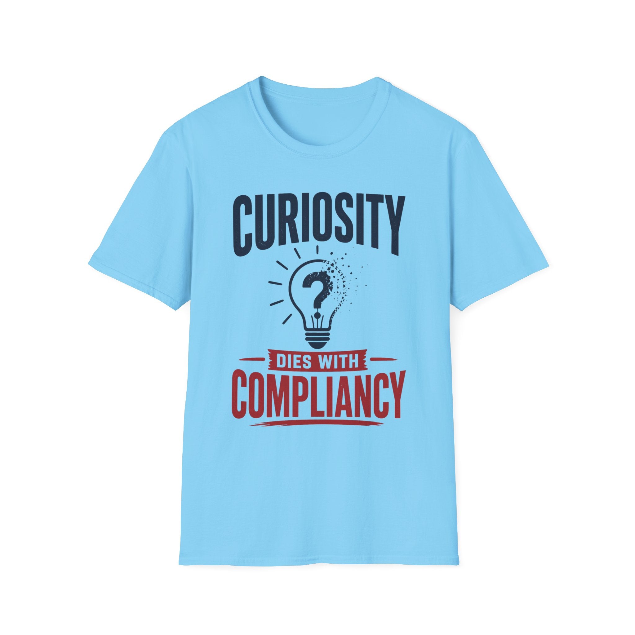 Curiosity Dies with Compliancy Unisex Softstyle T-Shirt